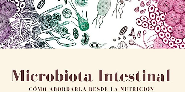 Curso Microbiota Intestinal. Como abordarla desde la Nutrición
