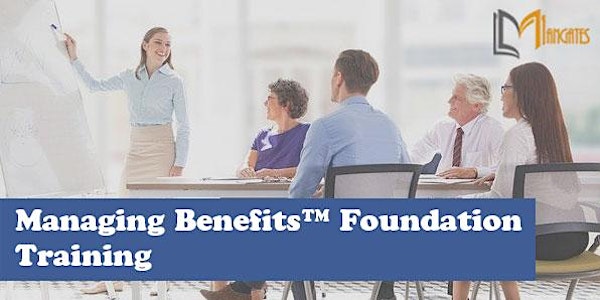 Managing Benefits™ Foundation 3 Days Training in Halifax