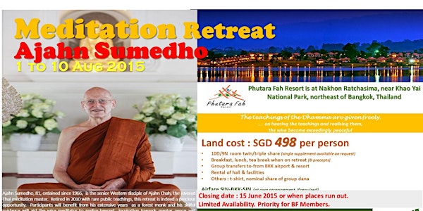 Meditation Retreat with Ajahn Sumedho 1 to 10 Aug 2015 (For BF Members)
