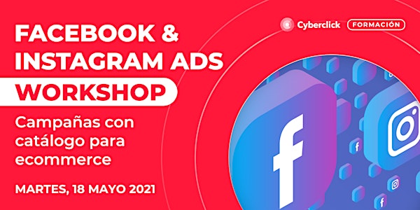 Workshop Facebook & Instagram Ads: campañas con catálogo para ecommerce