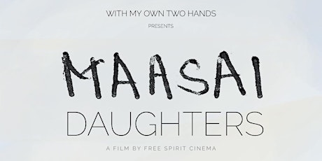 Maasai Daughters Red Carpet Documentary Screening primary image