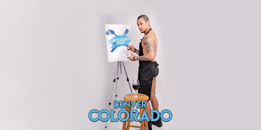 Imagem principal do evento Booze N' Brush Next to Naked Sip n' Paint Denver Exotic Male Model Painting