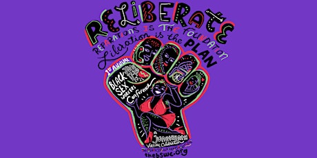 1st Annual Black Sx Workers Conference: Reliberate (post-event recordings)