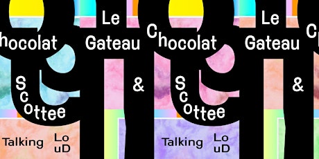 Talking Loud: Le Gateau Chocolat & Scottee primary image