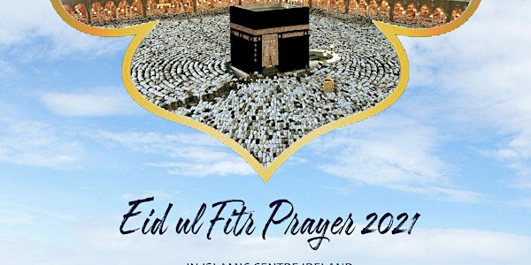 EID UL FITR 2021 FIRST PRAYER  IN DUBLIN 15 @8:45AM