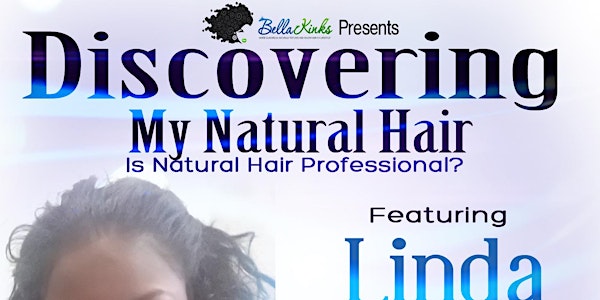 Discovering Your Natural Hair Brunch: " Is Natural Hair Professional"? Featuring Linda Onque