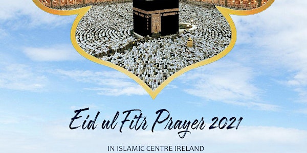 EID UL FITR 2021 THIRD PRAYER IN DUBLIN 15 @ 10:15AM
