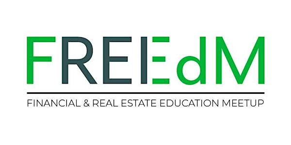 FREEdM - Financial & Real Estate Education Meetup