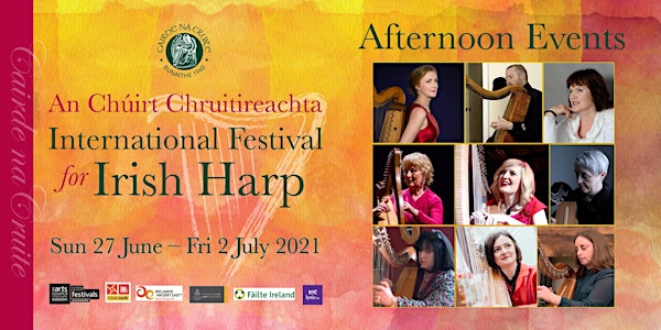 International Festival for Irish Harp 2021 | Afternoon Events
