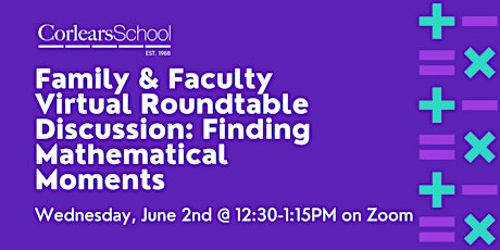 Family & Faculty Virtual Roundtable: Finding Mathematical Moments primary image