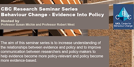 Centre for Behaviour Change Seminar: Evidence into Policy: Case Studies primary image
