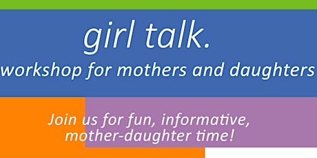 Girl Talk: Mother/Trusted Adult & Daughter Workshop - Girl Scouts primary image