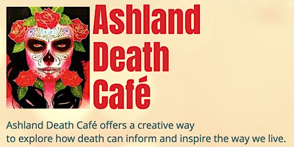 Ashland Death Café ONLINE - June 2021