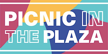 DATE CHANGED TO AUGUST 28TH: Picnic in the Plaza | August 27th