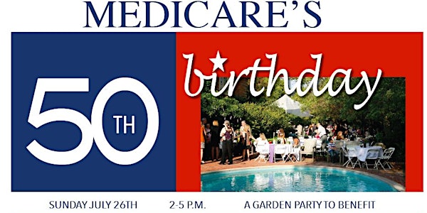 Medicare's 50th - PNHP LA Garden Party
