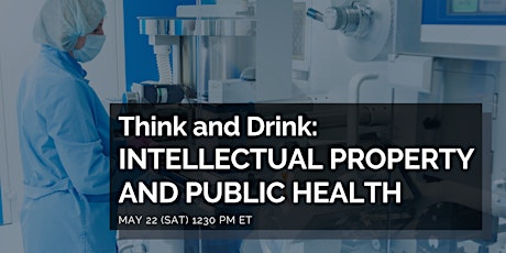 Think and Drink: Intellectual Property and Public Health primary image