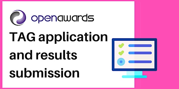 Open Awards- Awarding 2020/2021- TAG application and results submission
