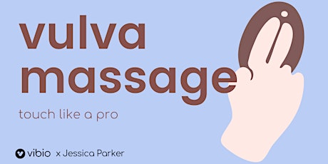 Vulva Massage Masterclass - Touch Like A Pro primary image