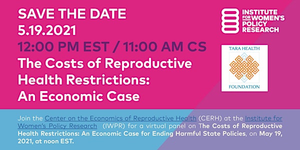 The Costs of Reproductive  Health Restrictions: An Economic Case