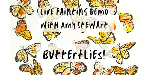 Live Art Demo with Amy Stewart: Drawing & Painting Butterflies