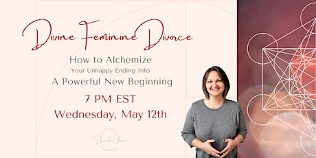 Divine Feminine Divorce: How to Alchemize a Powerful New Beginning primary image