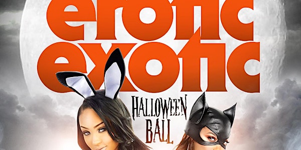 TODAY AT  6PM  - EROTIC EXOTIC HALLOWEEN BALL