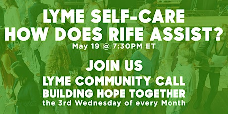 LYME SELF-CARE - HOW DOES RIFE HELP US?  LYME COMMUNITY CALL primary image