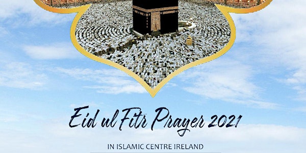 EID UL FITR 2021 SIXTH PRAYER IN DUBLIN 15 @ 12:00PM