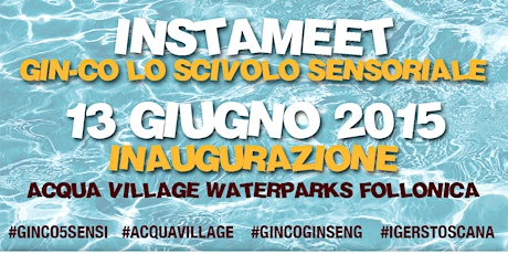 #INSTAMEET [ sabato 13 giugno ] Acqua Village Follonica