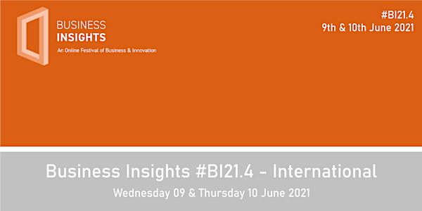 Business Insights #BI21.4 - International Festival of Business & Innovation
