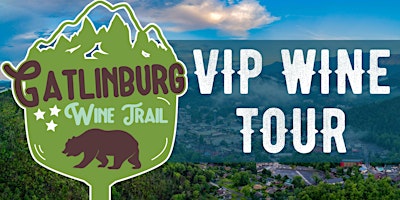 Gatlinburg VIP  Wine Trail Tour