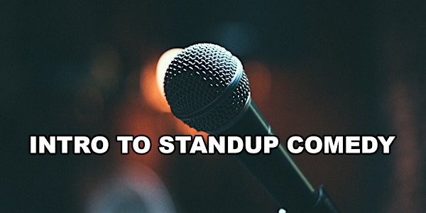 Intro To Standup Comedy Class - Become A Standup Comedian - Sundays