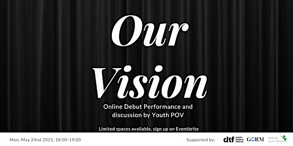 "Our Vision": Online Debut Performance and discussion by Youth POV
