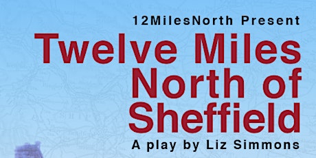 Twelve Miles North of Sheffield primary image
