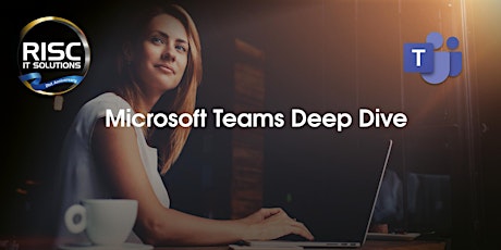 Microsoft Teams Deep Dive