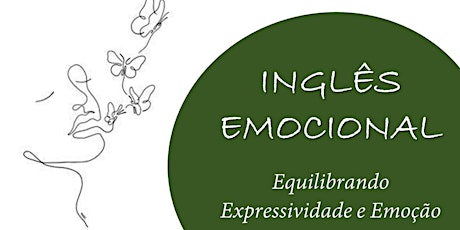 Imagem principal do evento PROGRAMA INGLÊS EMOCIONAL: EQUILIBRANDO EXPRESSIVIDADE E EMOÇÃO