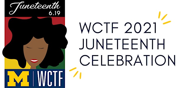 WCTF 2021 Juneteenth Celebration
