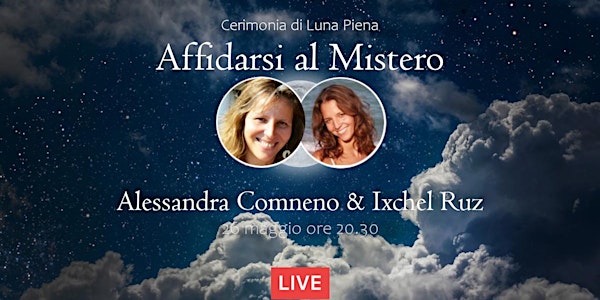 Affidarsi al Mistero Cerimonia di Luna piena - Alessandra Comneno e Ixchel