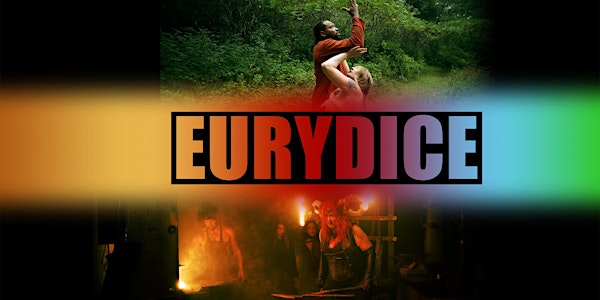 EURYDICE: In-Person Outdoor Production Forged in Music, Dance, Film &  Fire