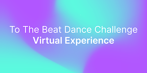 To The Beat Dance Challenge Virtual Experience
