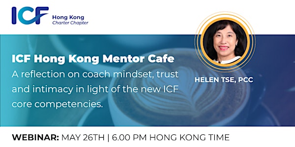 MENTOR CAFE 6 - Coach Mindset, Trust and Intimacy | Helen Tse, PCC