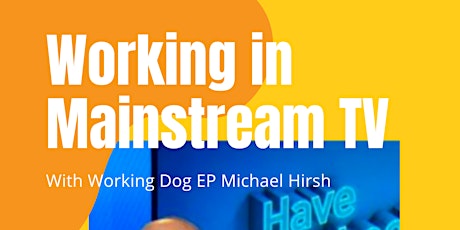 Working In Mainstream TV With Michael Hirsh primary image