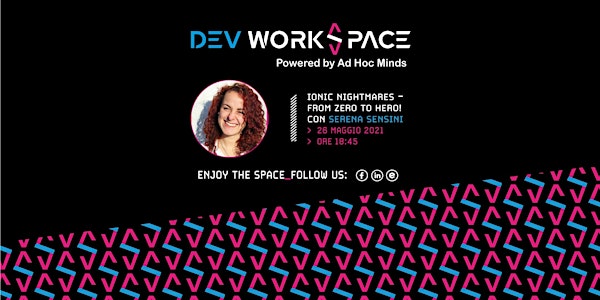 Ionic nightmares - from zero to hero!・DevWorkSpace Meetup