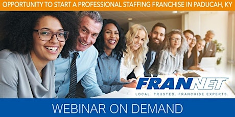WEBINAR ON DEMAND: Professional Staffing Franchise Opportunity in Paducah