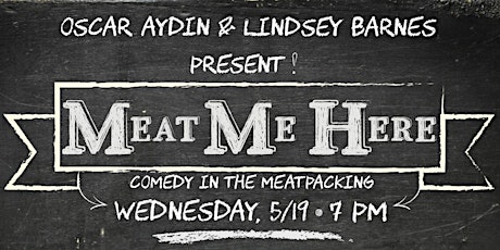 Meat Me Here Comedy - May