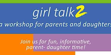 Girl Talk 2: Mother/Trusted Adult and Daughter Workshop - Girl Scouts primary image