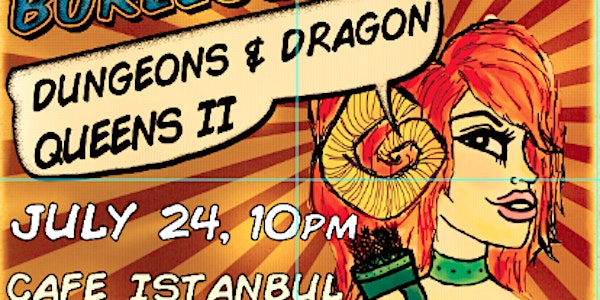 Dungeons & Dragon Queens: A Live Action Pen & Pasties Burlesque RPG II
