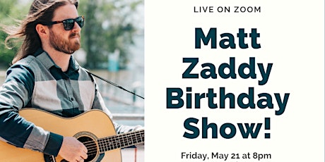 Matt Zaddy Birthday Show Fri. May 21st primary image