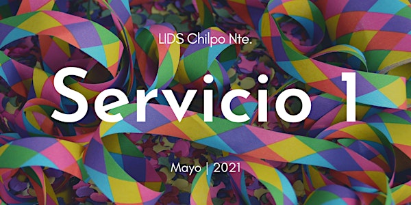 Servicio 1 - LIDS Chilpo Nte.
