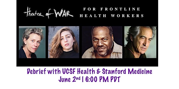 Debrief of Theater of War Frontline: UCSF Health & Stanford Medicine